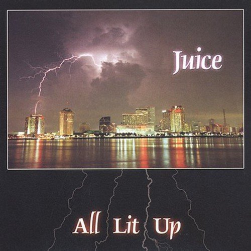 New Orleans Juice - All Lit Up;