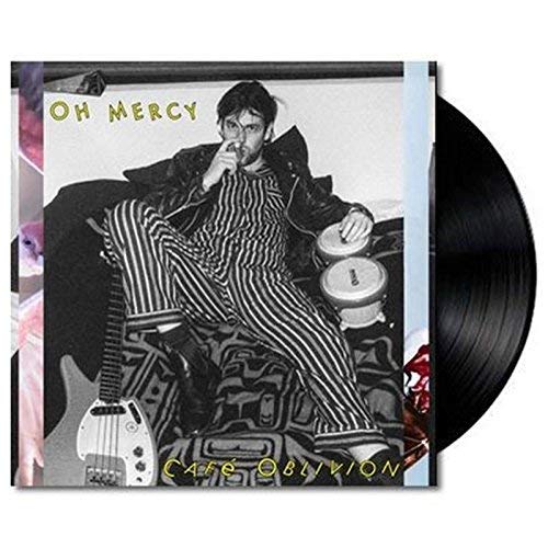 Oh Mercy - Cafe Oblivion;