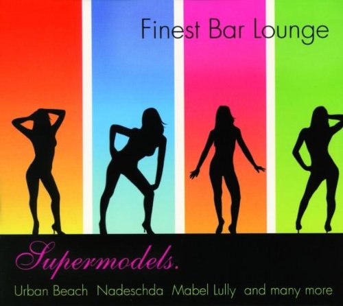 Finest Bar Lounge - Supermodels;