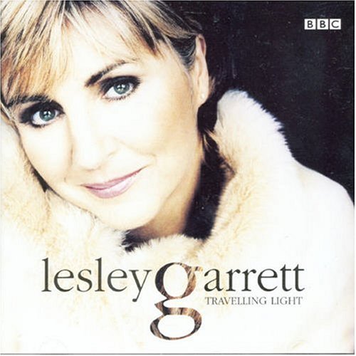 Lesley Garrett - Traveling Light;