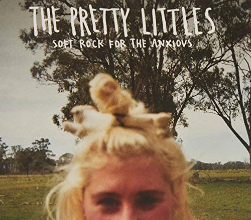 Pretty Littles (The) - Soft Rock For The Anxious;