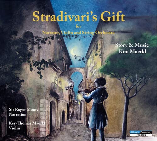 Kim Maerkl - Stradivari's Gift;