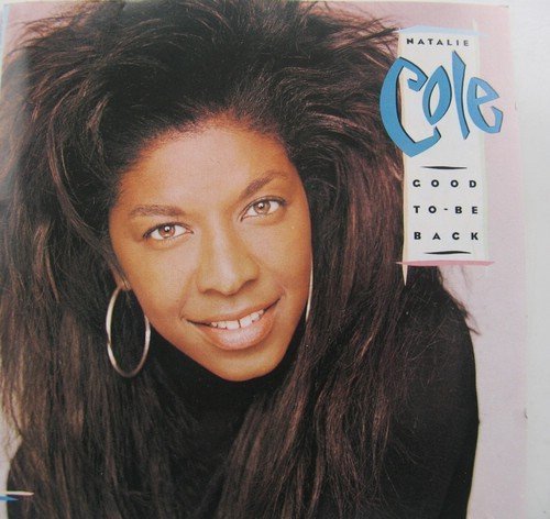 Natalie Cole - Good To Be Back;