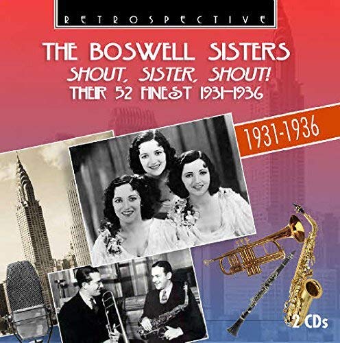 Boswell Sisters (The) - Shout Sister Shout Their 52 Finest (2 Cd);