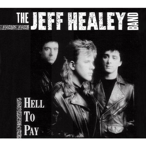 Jeff Healey - Hell To Pay;