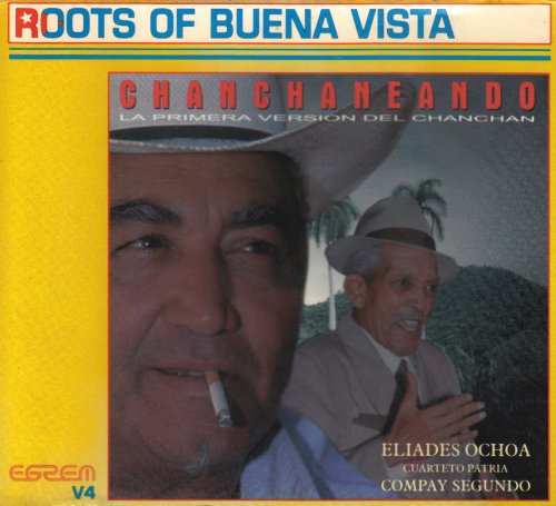 Eliades Ochoa Y El Cuarteto Patria - Chanchaneando;