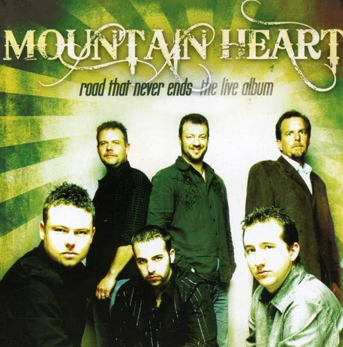 Mountain Heart - Road That Never Ends: The Live Album;