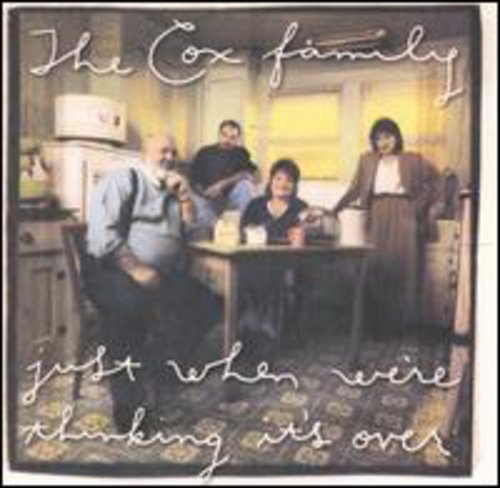 Cox Family - Just When You'Re Thinking Its Over;