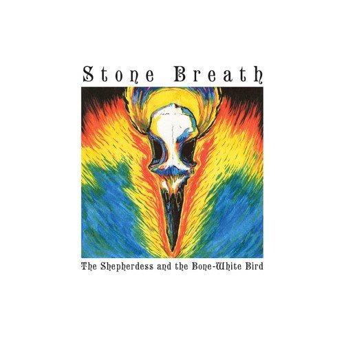 Stone Breath - The Shepherdess & The Bone-White Bird;