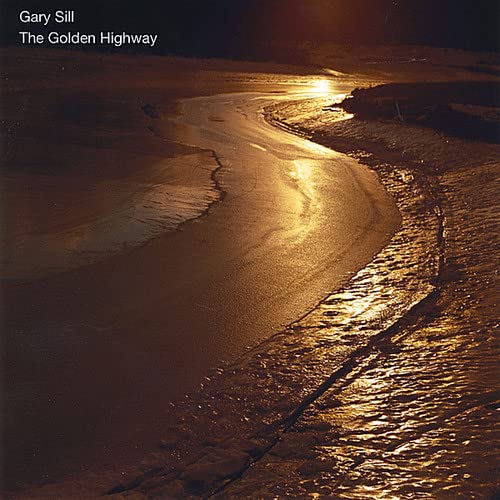 Gary Sill - The Golden Highway;