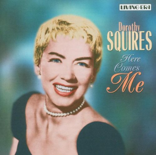 Dorothy Squires - Here Comes Me;