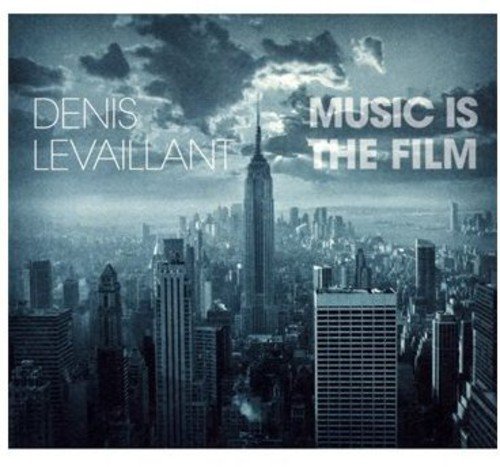 Denis Levaillant - Music Is The Film;