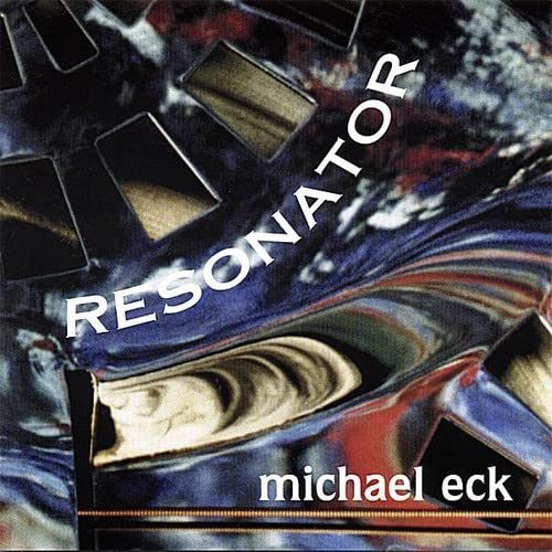 Michael Eck - Resonator;