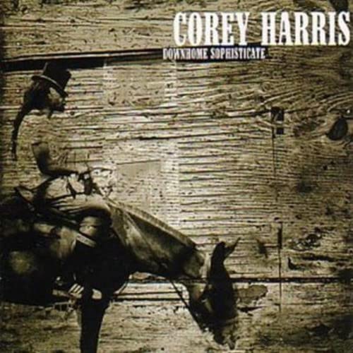 Corey Harris - Downhome Sophisticate;