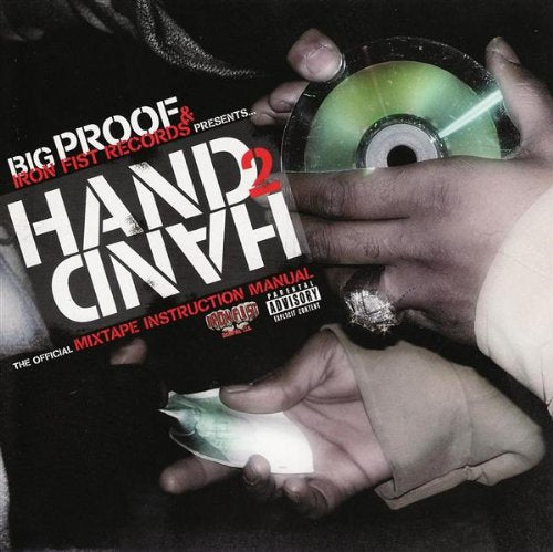 Big Proof & Iron First Records Presents: Hand 2 Hand - The Official Mixtape Instruction Manual / Various;