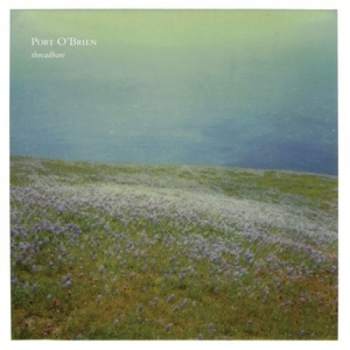 Port O'Brien - Threadbare;