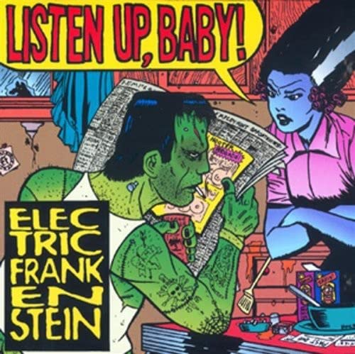 Electric Frankenstein - Listen Up, Baby!;