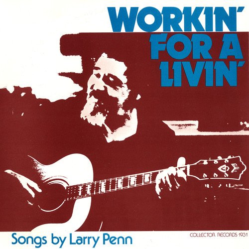 Larry Penn - Workin' For A Livin';