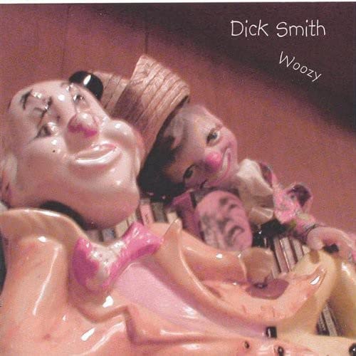 Dick Smith - Woozy;