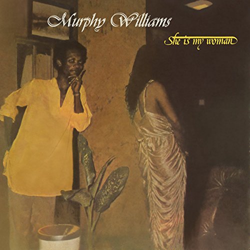 Murphy Williams - She Is My Woman;