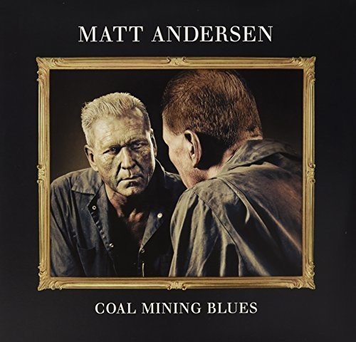 Matt Andersen - Coal Mining Blues;