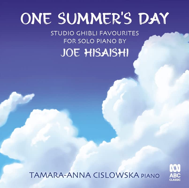 Tamara-Anna Cislowska - One Summers Day: Studio Ghibli Favorites For Solo Piano By Joe Hisaishi;