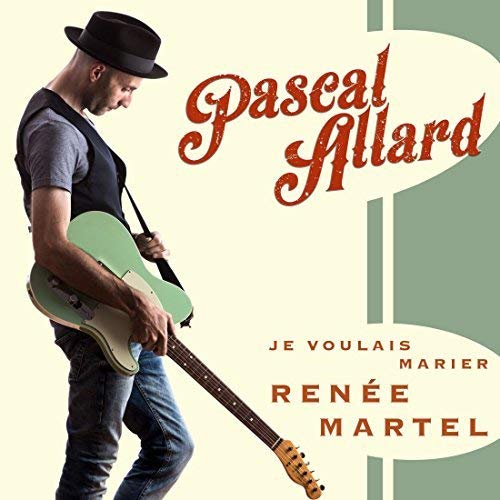Pascal Allard - Je Voulais Marier Renee Martel;