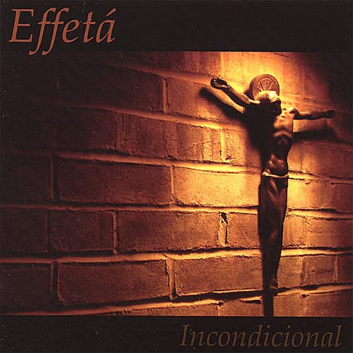 Effeta' - Incondicional;