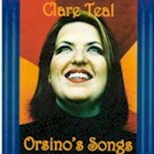 Clare Teal - Orsino'S Songs;