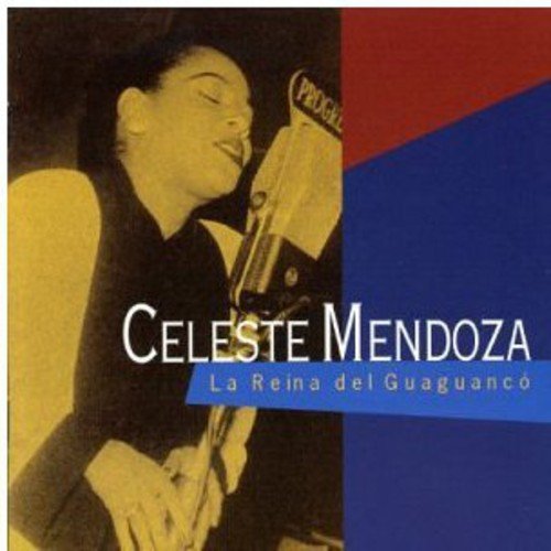 Celeste Mendoza - La Reina Del Guaguanco;