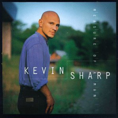 Kevin Sharp - Measure Of A Man;