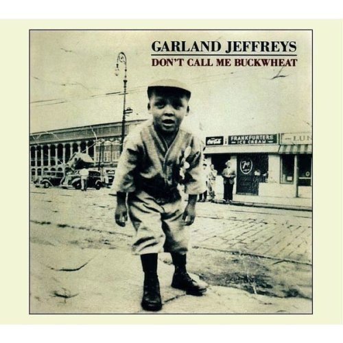 Garland Jeffreys - Don't Call Me Buckwheat;