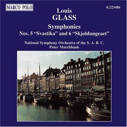 Louis Glass - Symphonies Nos. 5 'Svastika' And 6 'Skjoldungeaet';