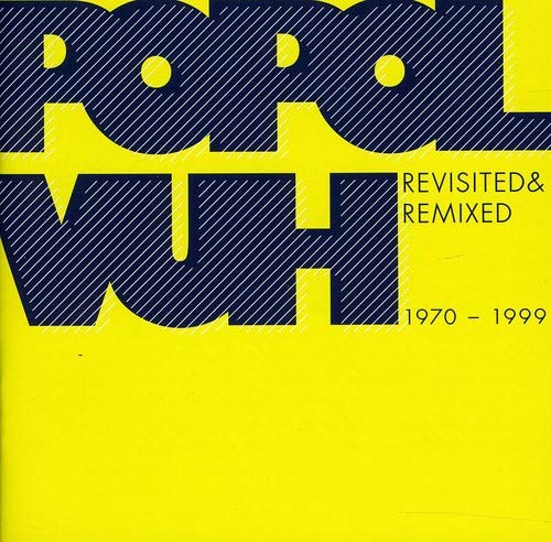 Popol Vuh - Revisited & Remixed 1970-1999 (2 Cd);
