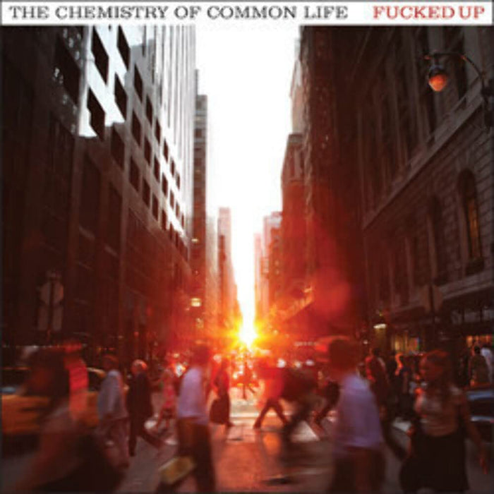 Fucked Up - The Chemistry Of Common Life;