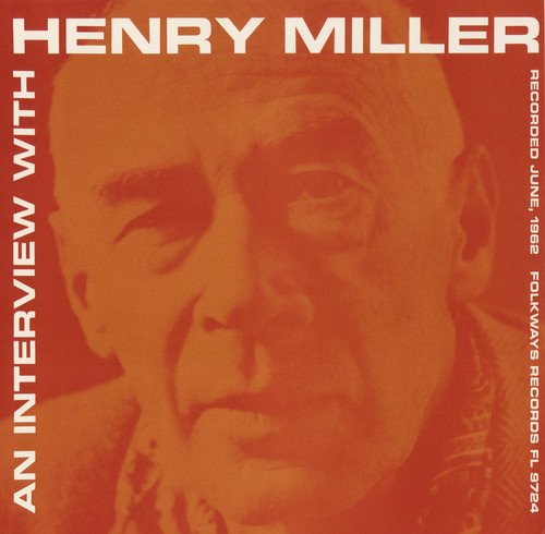 Henry Miller - An Interview With Henry Miller;