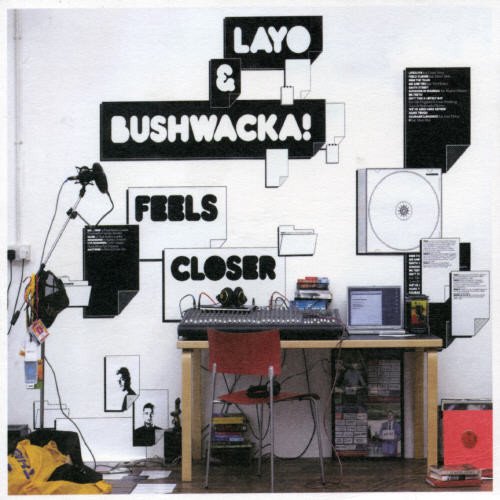 Layo & Bushwacka - Feels Closer;