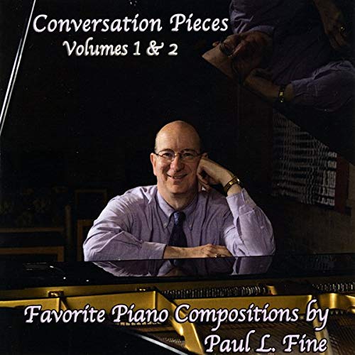 Paul L. Fine - Conversation Pieces, Vols. 1 & 2;