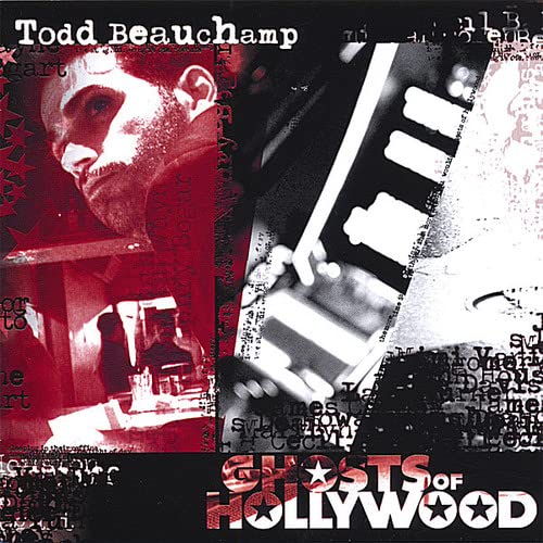 Todd Beauchamp - Ghosts Of Hollywood;