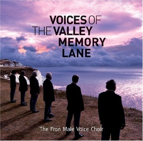 Fron Male Voice Choir: Voices Of The Valley - Memory Lane;