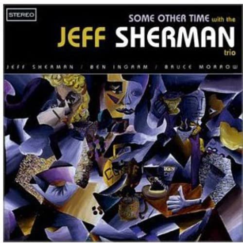 Jeff Sherman Trio - Some Other Time;