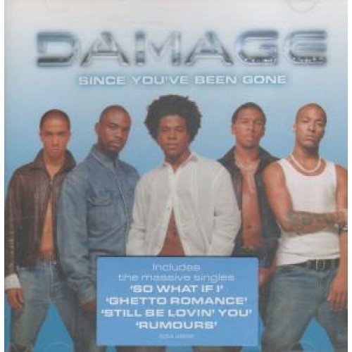 Damage - Since You'Ve Been Gone;
