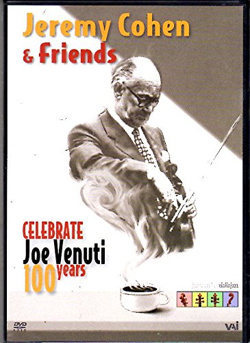 Jeremy Cohen & Friends - Celebrate Joe Venuti 100 Years;