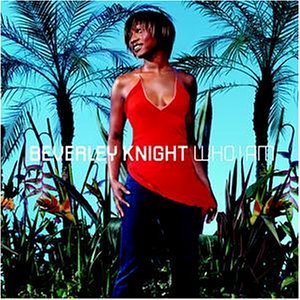 Beverley Knight - Who I Am;
