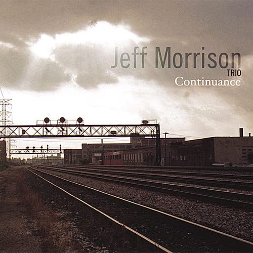 Jeff Morrison Trio - Continuance;