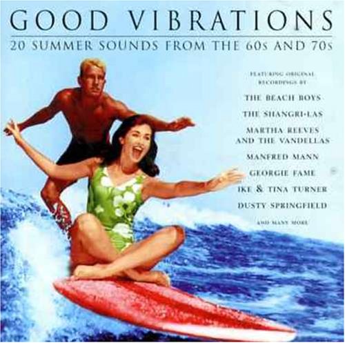 Good Vibrations: 20 Summer Sounds From The 60s And 70s / Various;