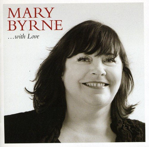 Mary Byrne - With Love;