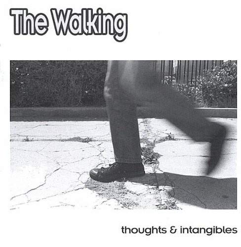 Walking (The) - Thoughts &amp; Intangibles;