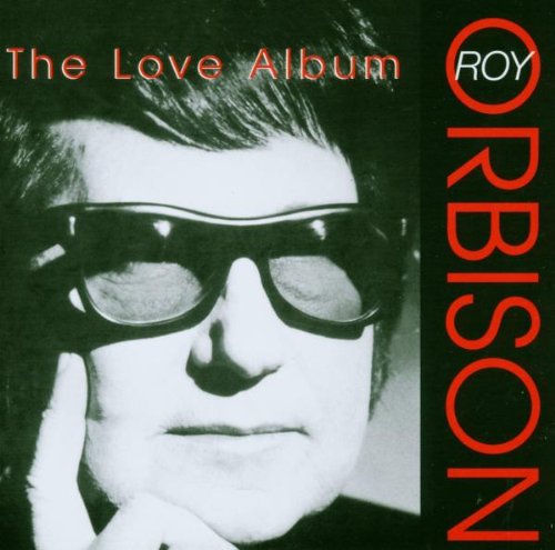 Roy Orbison - The Love Album;