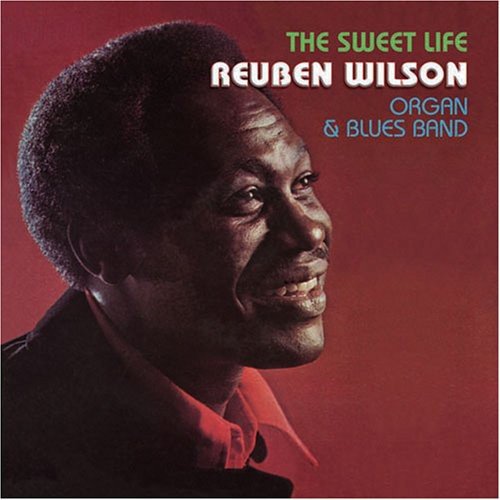 Reuben Wilson - Sweet Life;